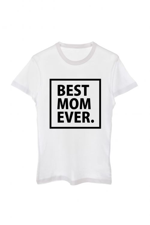 T-shirt Best Mom Ever White BEST GIFT