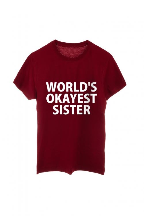 T-shirt Okayest sister BEST GIFT