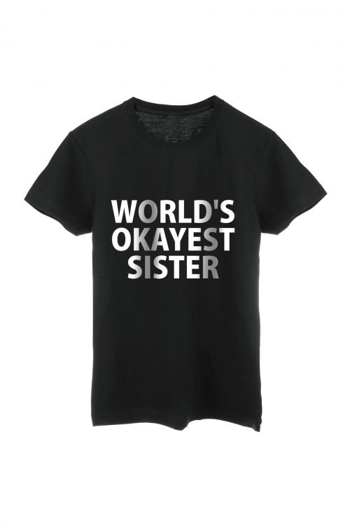 T-shirt Okayest sister BEST GIFT