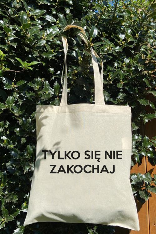 Torba Eko Tylko się nie zakochaj