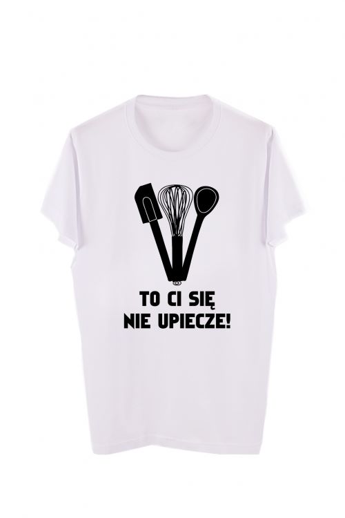 T-shirt Nie upiecze