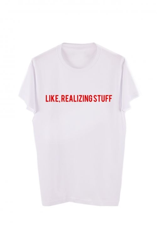T-shirt Like realizing stuff