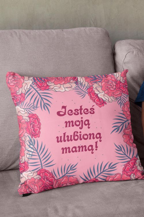 Poduszka Jesteś moją ulubioną mamą! [M]