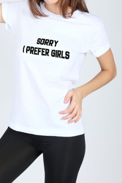 T-shirt Sorry I prefer girls