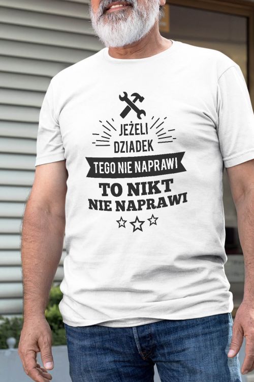 T-shirt Dziadek naprawi wszystko
