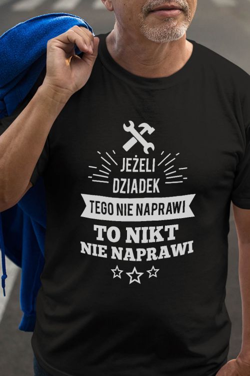 T-shirt Dziadek naprawi wszystko