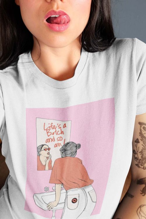 T-shirt Life’s a bitch
