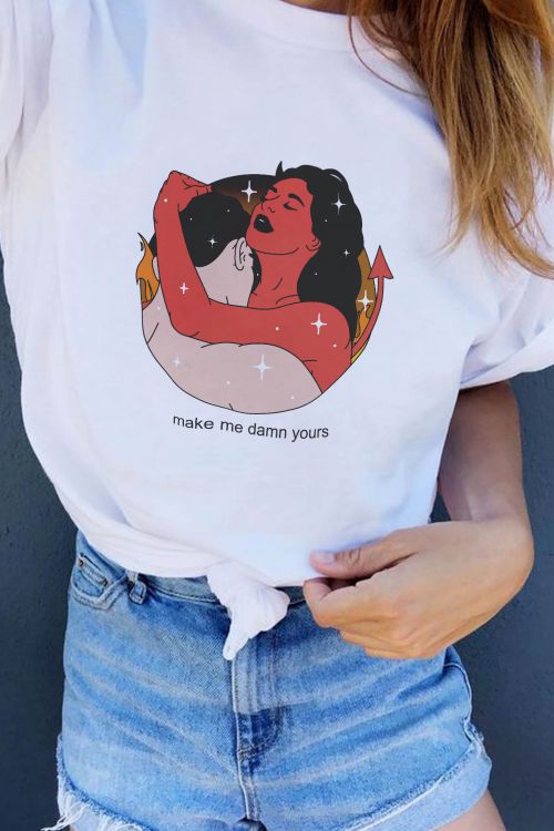T-shirt Make me damn yours