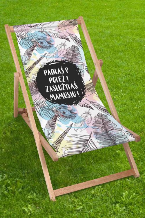 Leżak klasyczny Padłaś? Poleż! Zasłużyłaś Mamusiu