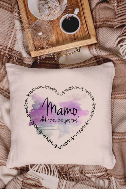 Poduszka Bawełniana Canvas Mamo dobrze, że jesteś
