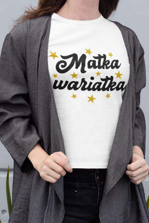 T-shirt Matka Wariatka