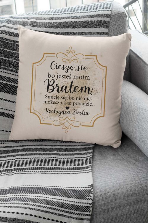 Poduszka Bawełniana Canvas Ciesze się ,że jesteś moim Bratem
