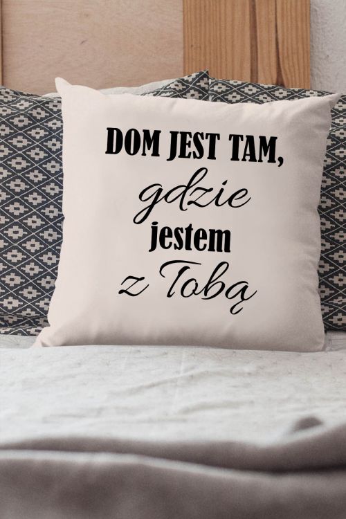 Poduszka bawełniana Canvas Dom Jest Tam Gdzie Jestem z Tobą