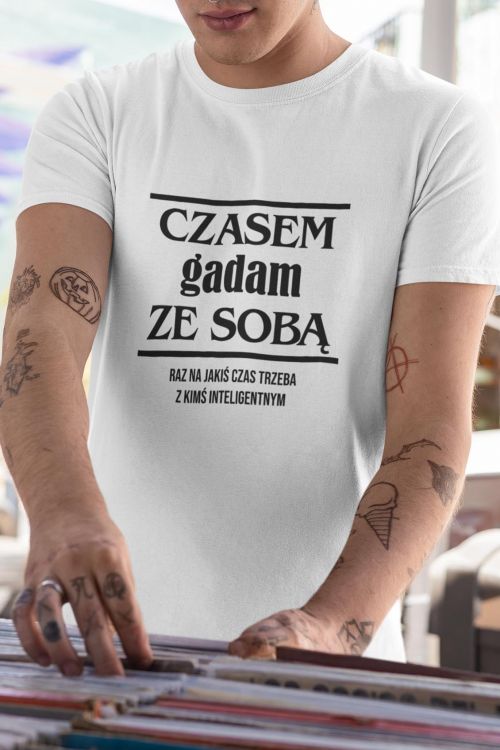 T-shirt Czasem Gadam ze Sobą