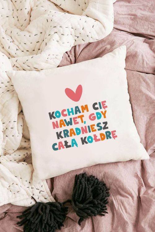 Poduszka Bawełniana Canvas Kocham Cię nawet gdy kradniesz kołdrę