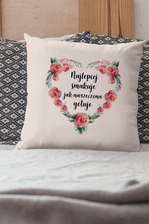 Poduszka Bawełniana Canvas Najlepiej smakuje jak narzeczona gotuje 