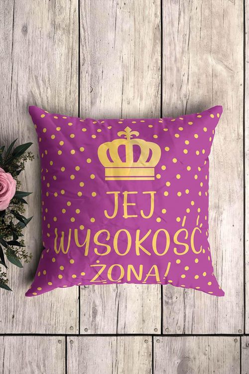 Poduszka Jej wysokość Żona