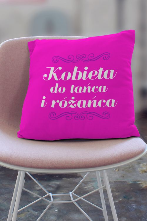 Poduszka Kobieta do Tańca i do Różańca
