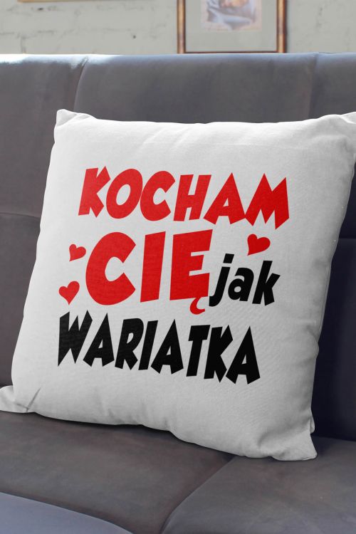 Poduszka Kocham Cię jak Wariatka