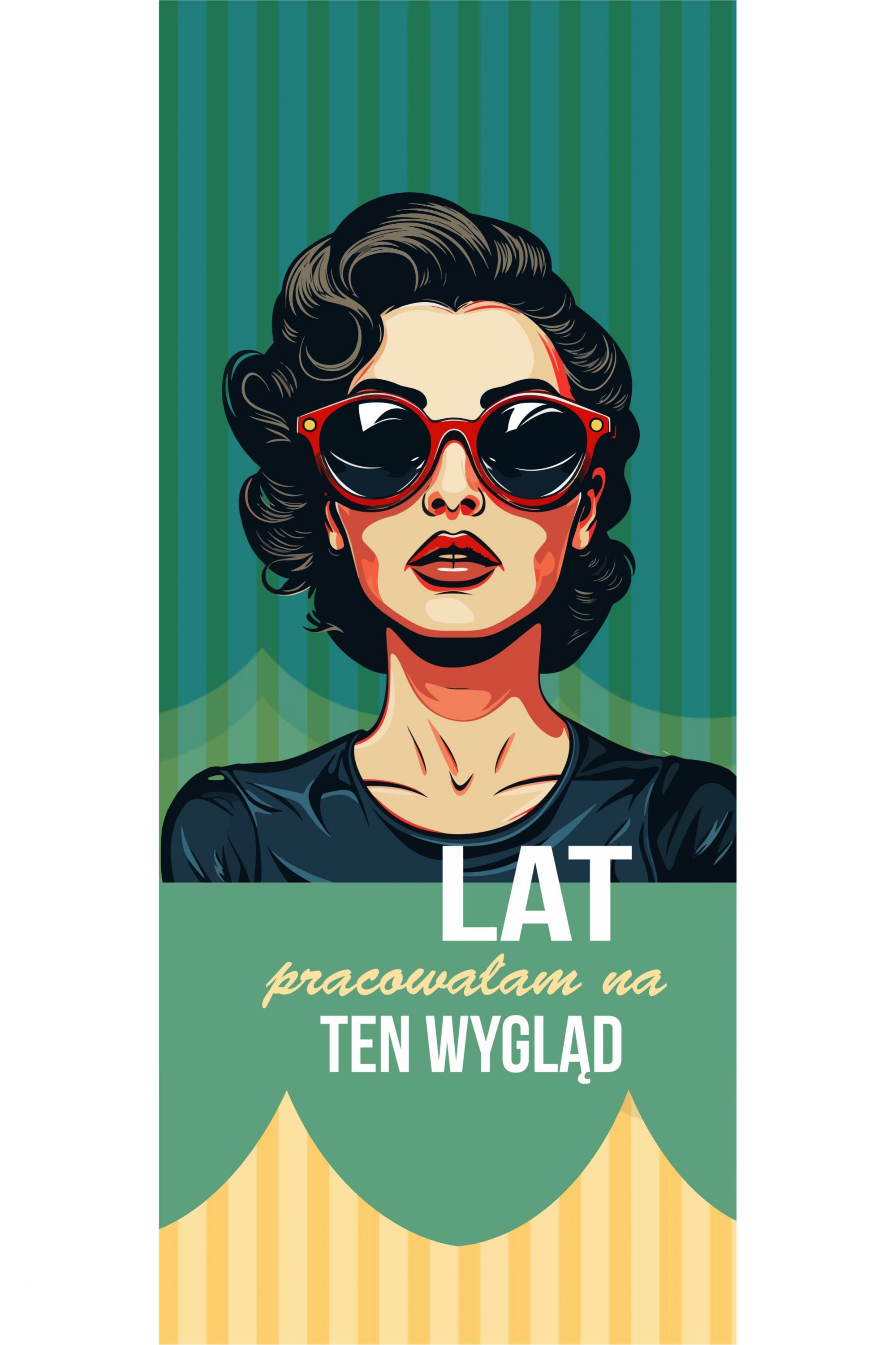 Leżak klasyczny Tyle lat pracowałam na ten wygląd PERSONALIZACJA