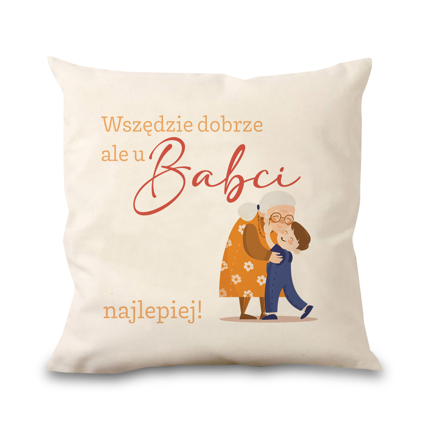 Poduszka bawełniana Canvas Wszędzie dobrze ale u Babci najlepiej